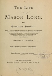 Cover of: The life of Mason Long: the converted gambler