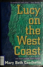 Cover of: Lucy on the West Coast and other lesbian short fiction