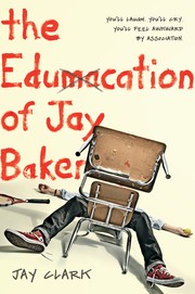Cover of: The edumacation of Jay Baker by Jay Clark