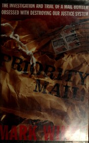 Cover of: Priority mail: the investigation and trial of a mail bomber obsessed with destroying our justice system
