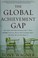 Cover of: The Global Achievement Gap