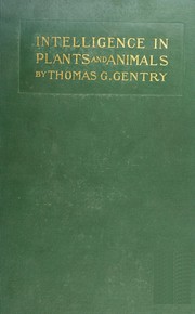 Cover of: Intelligence in plants and animals: being a new edition of the author's privately issued "Soul and immortality."