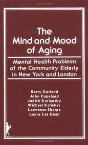 Cover of: The Mind and mood of aging: mental health problems of the community elderly in New York and London