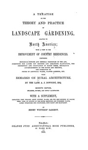 Cover of: A treatise on the theory and practice of landscape gardening, adapted to North America by A. J. Downing