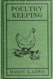 Cover of: Poultry keeping: an elementary treatise dealing with the successful management of poultry