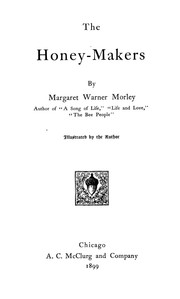Cover of: The honey-makers by Margaret S. Morley