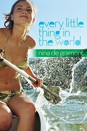 Cover of: Every little thing in the world by Nina de Gramont