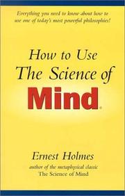 Cover of: How to Use the Science of Mind by Ernest Shurtleff Holmes