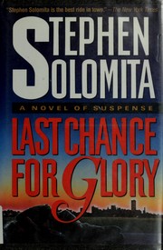 Cover of: Last chance for glory by Stephen Solomita