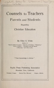 Cover of: Counsels to teachers, parents, and students regarding Christian education