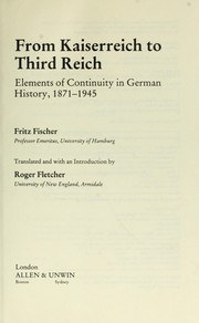 Cover of: From Kaiserreich to Third Reich by Fischer, Fritz, Fritz Fischer