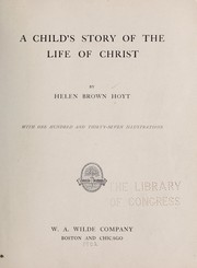 Cover of: A child's story of the life of Christ by Helen Brown Hoyt