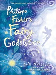 Cover of: Philippa Fisher's Fairy Godsister by Liz Kessler