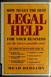 Cover of: How to get the best legal help for your business (at the lowest possible cost) | Mead Hedglon