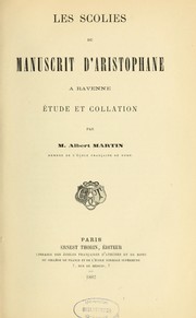 Les Scolies du manuscrit d'Aristophane à Ravenne by Albert Martin