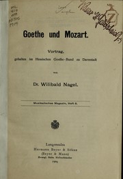 Cover of: Goethe und Mozart: Vortrag, gehalten im Hessischen Goethe-Bund zu Darmstadt