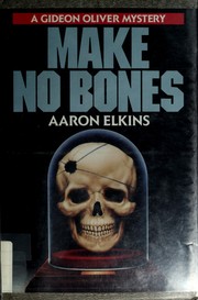 Cover of: Make no bones by Aaron J. Elkins, Aaron J. Elkins