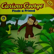 Curious George finds a friend by Stephen Krensky, Editors of Houghton Mifflin Co.