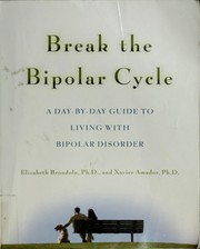 Break the bipolar cycle by Elizabeth Brondolo, Xavier Amador