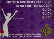Cover of: Mother Mother I feel sick, send for the doctor, quick quick quick by Remy Charlip