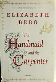 Cover of: The handmaid and the carpenter by Elizabeth Berg