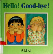 Cover of: Hello! good-bye!