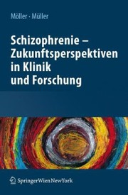 Cover of: Schizophrenie - Zukunftsperspektiven in Klinik und Forschung