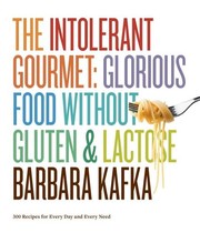 Cover of: The intolerant gourmet: glorious food without gluten & lactose