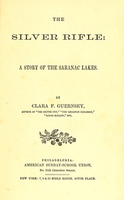 Cover of: The silver rifle: a story of the Saranac lakes
