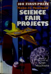 Cover of: 100 first-prize make-it-yourself science fair projects by Glen Vecchione