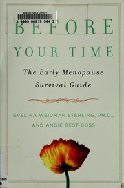 Cover of: Before your time: the early menopause survival guide