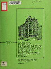 Hotel and convention center demand and supply in Boston: past, present and future by Boston Redevelopment Authority