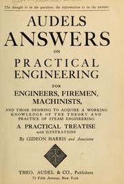 Cover of: Audels answers on practical engineering for engineers, firemen, machinists, and those desiring to acquire a working knowledge of the theory and practice of steam engineering by Charles Edwin] Booth