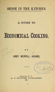 Cover of: Sense in the kitchen---A guide to economical cooking | Abby Merrill Adams