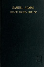 Cover of: Samuel Adams, promoter of the American revolution by Ralph Volney Harlow