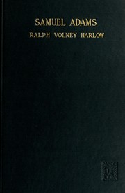 Samuel Adams, Promoter of the American Revolution by Ralph Volney Harlow