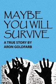 Maybe You Will Survive by Graham Diamond