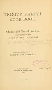 Cover of: Trinity parish cook book. by Wilmington, Del. Holy Trinity church. Ladies parish aid society