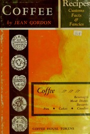 Cover of: Coffee recipes: customs, facts, fancies. by Jean Gordon