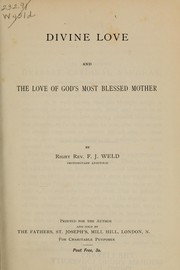 Cover of: Divine love and the love of God's most Blessed Mother by Francis J. Weld