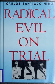 Radical evil on trial by Carlos Santiago Nino