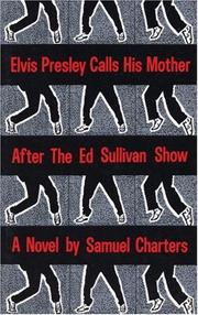 Cover of: Elvis Presley calls his mother after the Ed Sullivan show by Samuel Barclay Charters