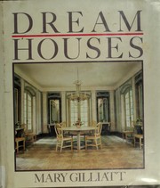 Cover of: Dream houses by Mary Gilliatt