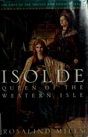 Cover of: Isolde, queen of the Western Isle: the first of the Tristan and Isolde novels