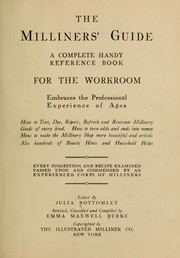 Cover of: The milliner's guide: a complete handy reference book for the workroom, embraces the professional experience of ages.