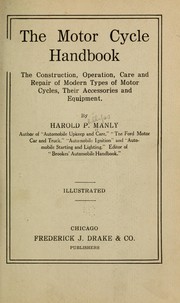 Cover of: The motor cycle handbook: the construction, operation, care and repair of modern types of motor cycles, their accessories and equipment.
