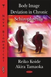 Cover of: Body Image Deviation in Chronic Schizophrenia | Reiko Koide