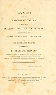 Cover of: An inquiry into the process of nature in repairing injuries of the intestines: illustrating the treatment of penetrating wounds and strangulated hernia.