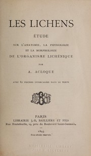 Cover of: Les lichens: étude sur l'anatomie, la physiologie et la morphologie de l'organisme lichénique