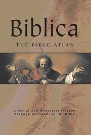 Cover of: Biblica : the Bible Atlas: a social and historical journey through the lands of the Bible